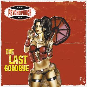 Psychopunch : The Last Goodbye